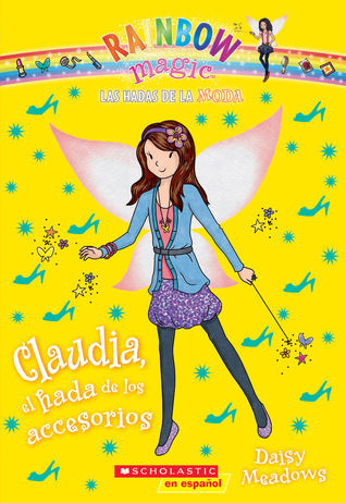 Claudia, el hada de los accesorios (Las Hadas de la Moda, #2)