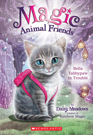 Bella Tabbypaw in Trouble (Magic Animal Friends #4)