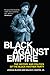 Black against Empire: The History and Politics of the Black Panther Party