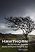Hawthorn: The Tree That Has Nourished, Healed, and Inspired Through the Ages