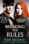Breaking the Rules by Katie McGarry