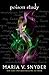 Poison Study by Maria V. Snyder Poison Study by Maria V. Snyder