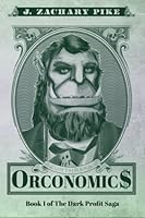 Orconomics (The Dark Profit Saga, #1)