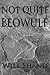 Not Quite Beowulf by Will Shand