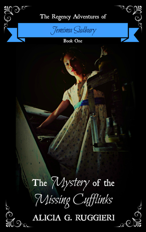The Mystery of the Missing Cufflinks (The Regency Adventures of Jemima Sudbury, #1)