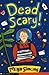 Dead Scary! by Moya Simons