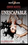 Book cover for Onyx Mafia: Unescapable(The Early Years)