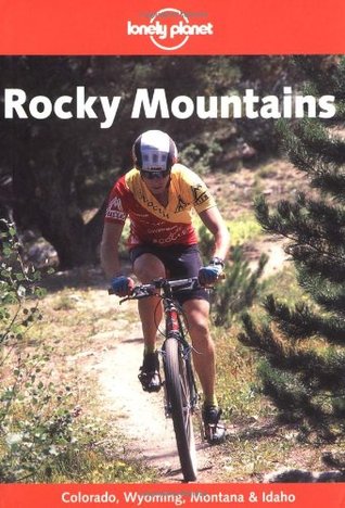 Rocky Mountains (Lonely Planet Regional Guide)