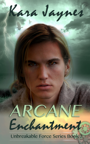 Arcane Enchantment (Unbreakable Force, #2)