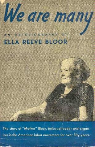 We Are Many: An Autobiography by Ella Reeve Bloor (Hardcover)