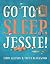 Go to Sleep, Jessie! by Libby Gleeson