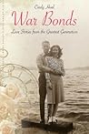 War Bonds: Love Stories from the Greatest Generation War Bonds: Love Stories from the Greatest Generation
