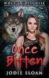 Once Bitten (Wolf in Disguise, #1) Once Bitten (Wolf in Disguise, #1)