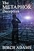 The Metaphor Deception by Birch Adams