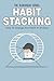 Habit Stacking: How To Chan...