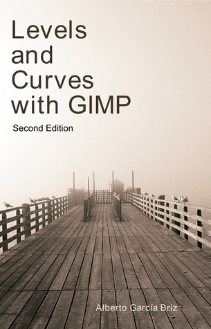 Levels and Curves with GIMP (Paperback)