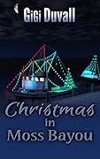 Christmas in Moss Bayou