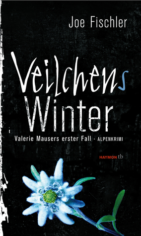 Veilchens Winter. Valerie Mausers erster Fall. (Veilchen, #1)