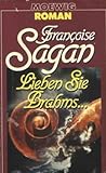 Lieben Sie Brahms... by Françoise Sagan