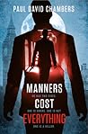 Manners Cost Everything by Paul David Chambers