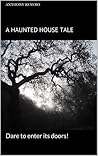 A Haunted House Tale by Anthony Renfro