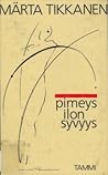Pimeys ilon syvyys by Märta Tikkanen
