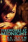 Fireworks at Midnight: A Witch's Night Out Fireworks at Midnight: A Witch's Night Out
