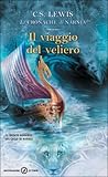Il viaggio del veliero by C.S. Lewis