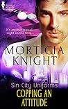Copping an Attitude by Morticia Knight