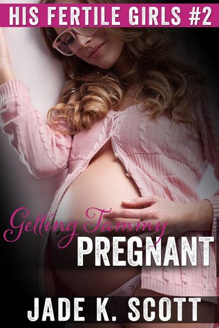 Getting Tammy Pregnant (His Fertile Girls, #2)
