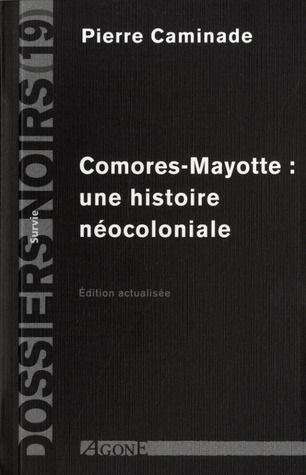 Comores-Mayotte: Une histoire néocoloniale (Paperback)