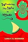 Wondering, the Way is Made: A South American Odyssey
