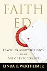 Faith Ed: Teaching About Religion in an Age of Intolerance
