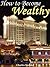 How to Become Wealthy: Low Risk Strategies to Start a Business and Build Wealth