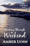 Working Through the Weekend (Avery Clavens #3) Working Through the Weekend (Avery Clavens #3)