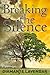 Breaking the Silence