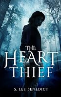 The Heart Thief by S. Lee Benedict