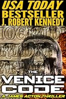 The Venice Code James Acton Thrillers 8 By J Robert Kennedy