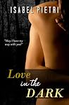 Love in the Dark (Milagros & Adrian, #1) Love in the Dark (Milagros & Adrian, #1)