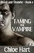 Taming the Vampire (Blood and Absinthe, #1)