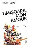 Timişoara, mon amour by Tudor Eliad