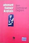 Ben Demokrat Değilim Ben Demokrat Değilim