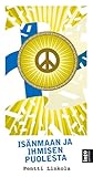 Isänmaan ja ihmisen puolesta - mutta ei ketään vastaan