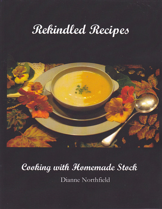 Rekindled Recipes: Cooking with Homemade Stock