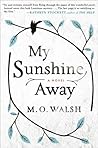 My Sunshine Away by M.O. Walsh