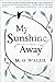 My Sunshine Away