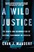 A Wild Justice: The Death a...