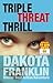 Triple Threat Thrill by Dakota Franklin