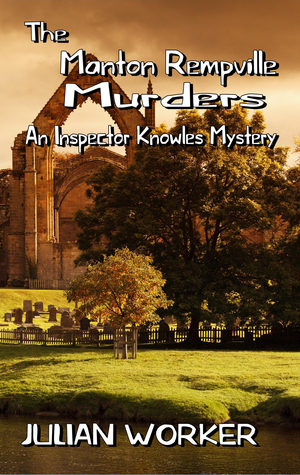 The Manton Rempville Murders (Inspector Knowles Mystery #2)