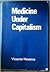 Medicine Under Capitalism by Vicenç Navarro